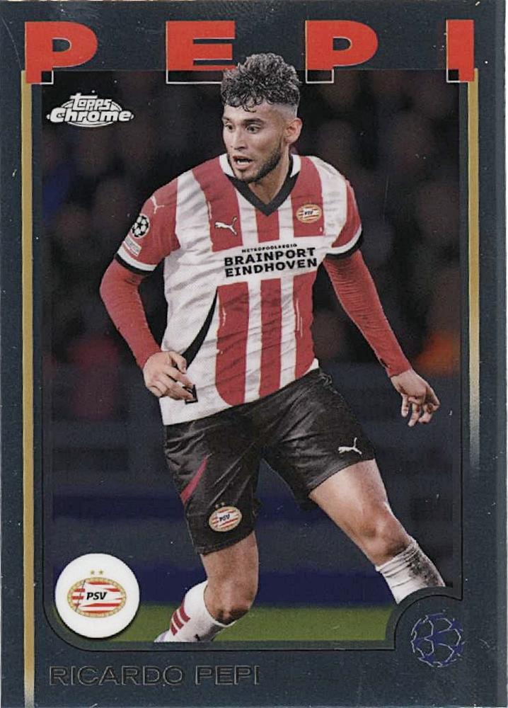 RICARDO PEPI 2024-25 Topps Chrome UEFA Club Competitions