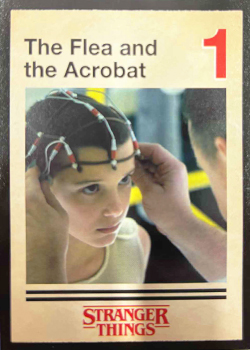 This is your Story STRANGER THINGS - The Flea and Acrobat